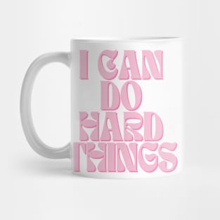 I Can Do Hard Things - Inspiring and Motivational Quotes Mug